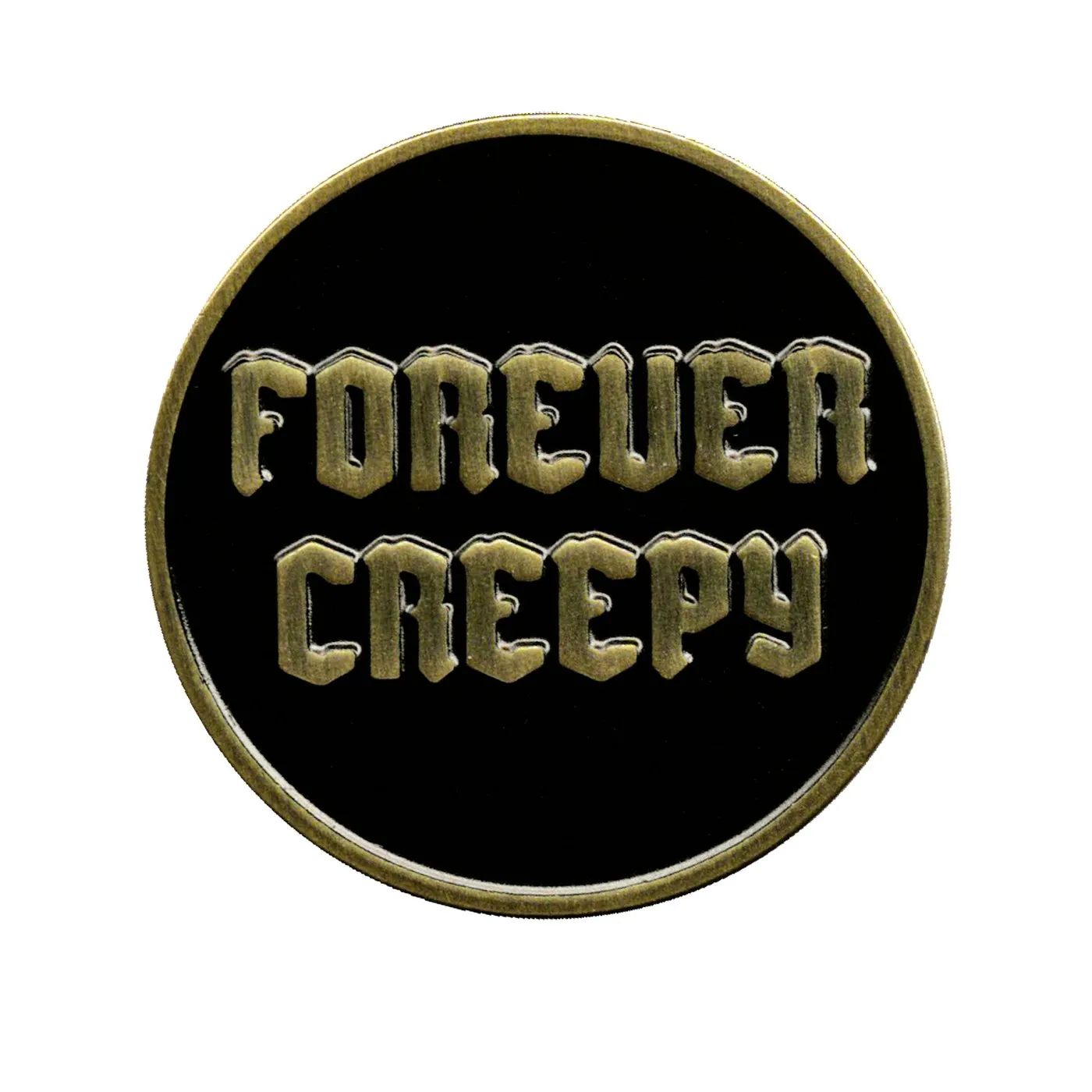 Forever Creepy Pin