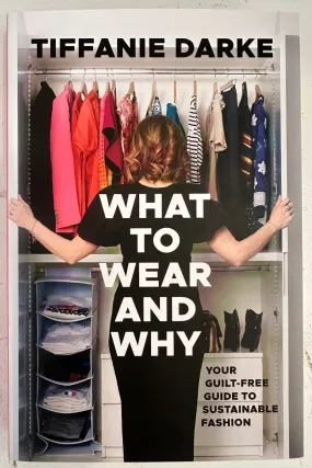 What to Wear and Why by Tiffanie Darke